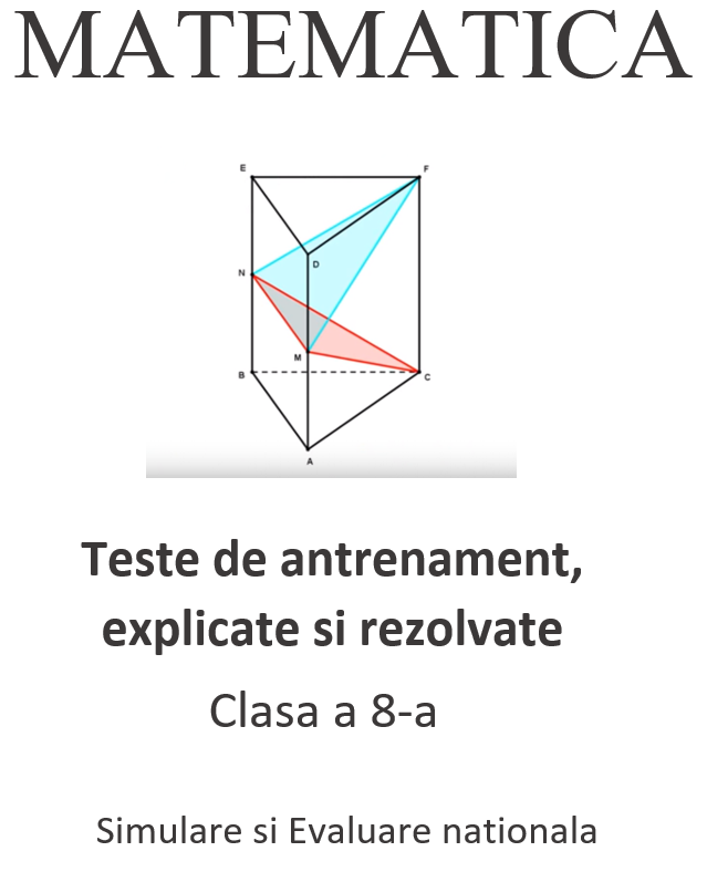 P0080-Teste de antrenament, explicate si rezolvate, cl. 8