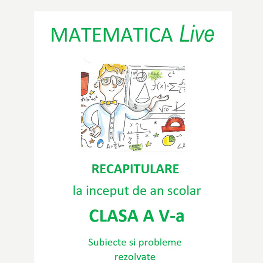 P0105 - Matematica Live - Recapitulare inițială pentru clasa a V-a