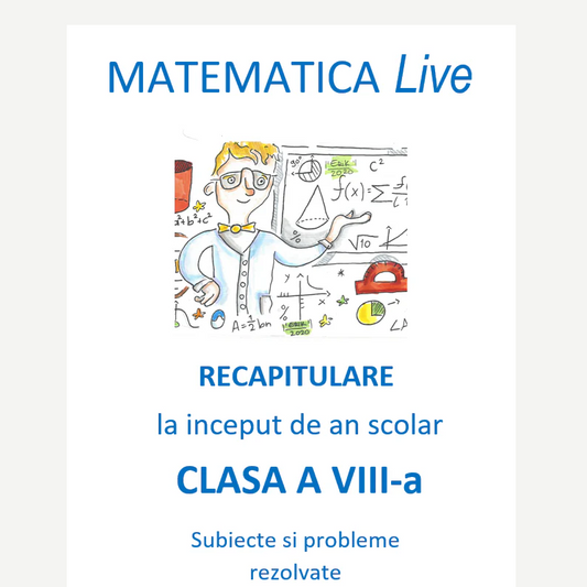 P0125 - Matematica Live - Recapitulare inițială pentru clasa a VIII-a
