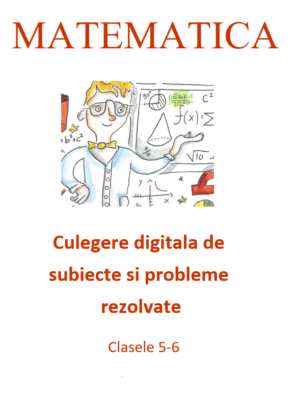 P0040 - Culegere digitala de subiecte si probleme rezolvate pentru clasele 5-6