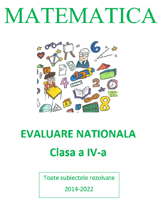 P0060-Evaluare nationala, clasa a IV-a, 2014-2022, toate subiectele rezolvate