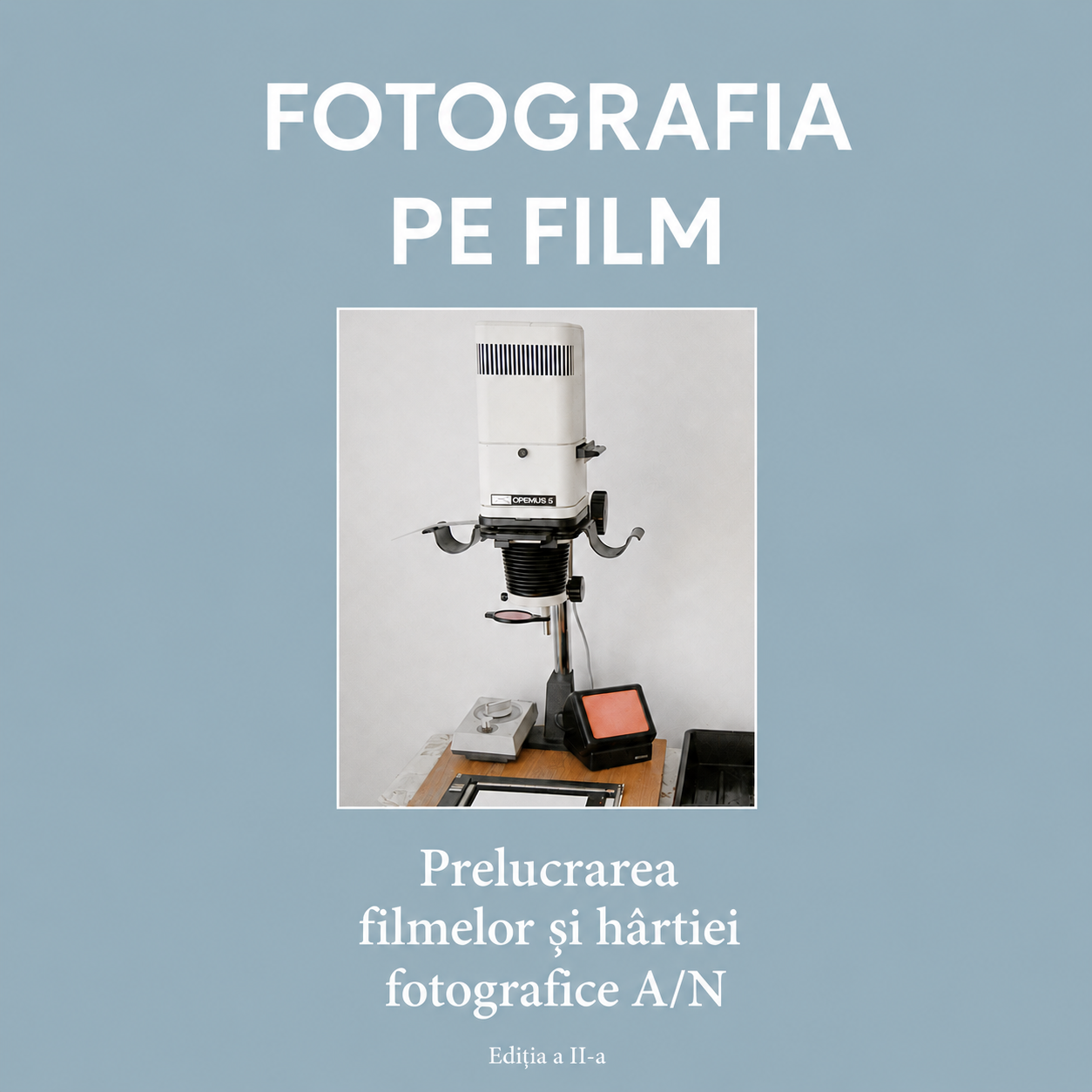 Prelucrarea filmelor și hârtiei fotografice A/N