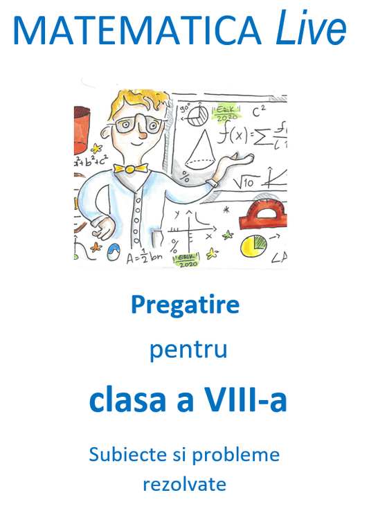 P0130 - Matematica Live - Pregatire pentru clasa a VIII-a